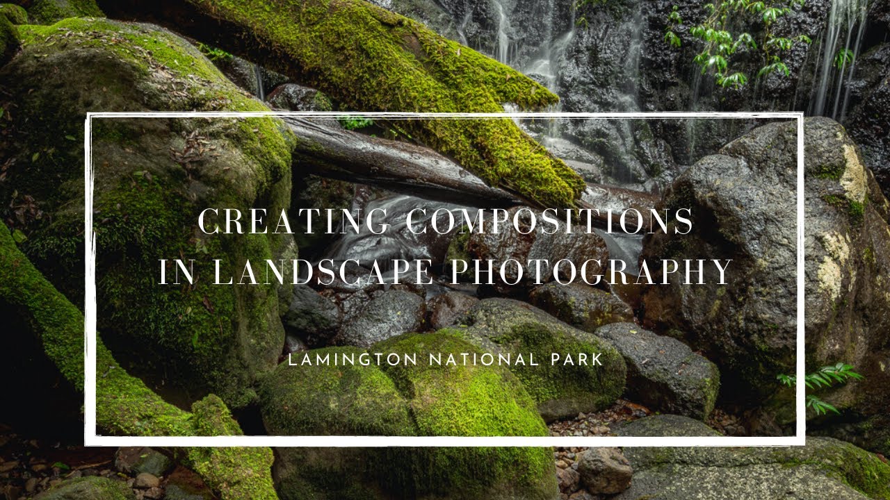 Creating compositions in Landscape Photography