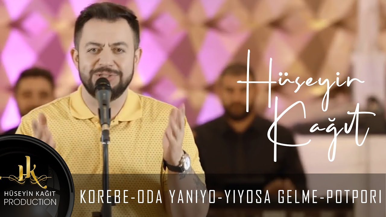 Hüseyin Kağıt - Körebe Oda Yanıyo Yiyosa Gelme Potpori