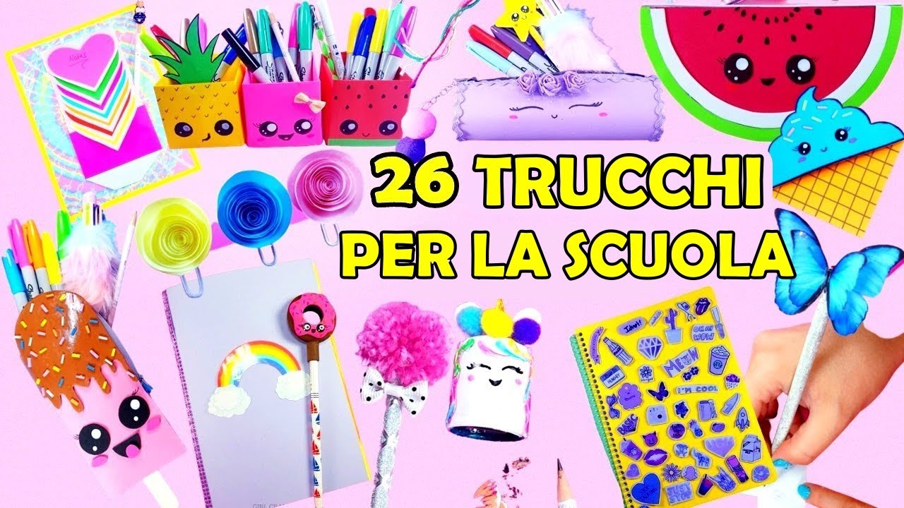 FAI DA TE: 26 MATERIALI SCOLASTICI DIVERTENTI E UTILI TRUCCHI PER RITORNO A SCUOLA