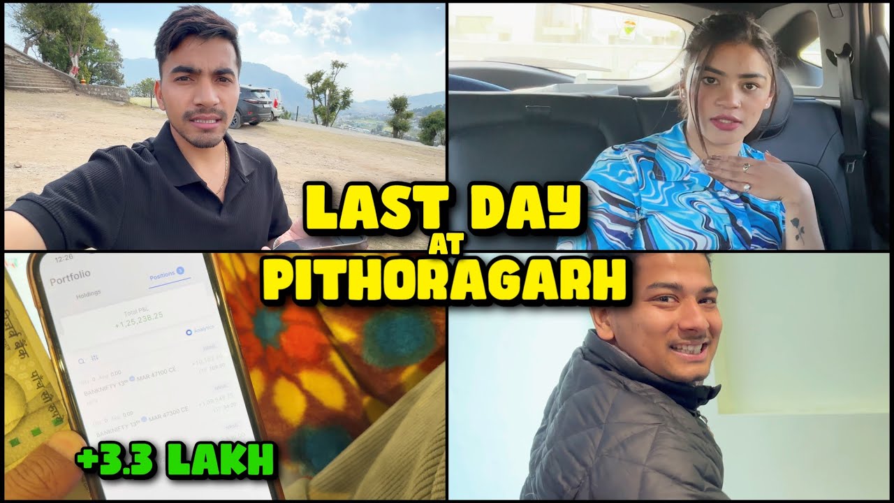 Our Unforgettable Last Day Vlog at Pithoragarh