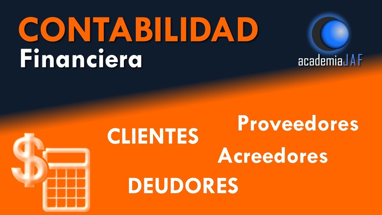 Diferencia entre clientes y deudores, y proveedores y acreedores - Capítulo 21 - Curso Contabilidad