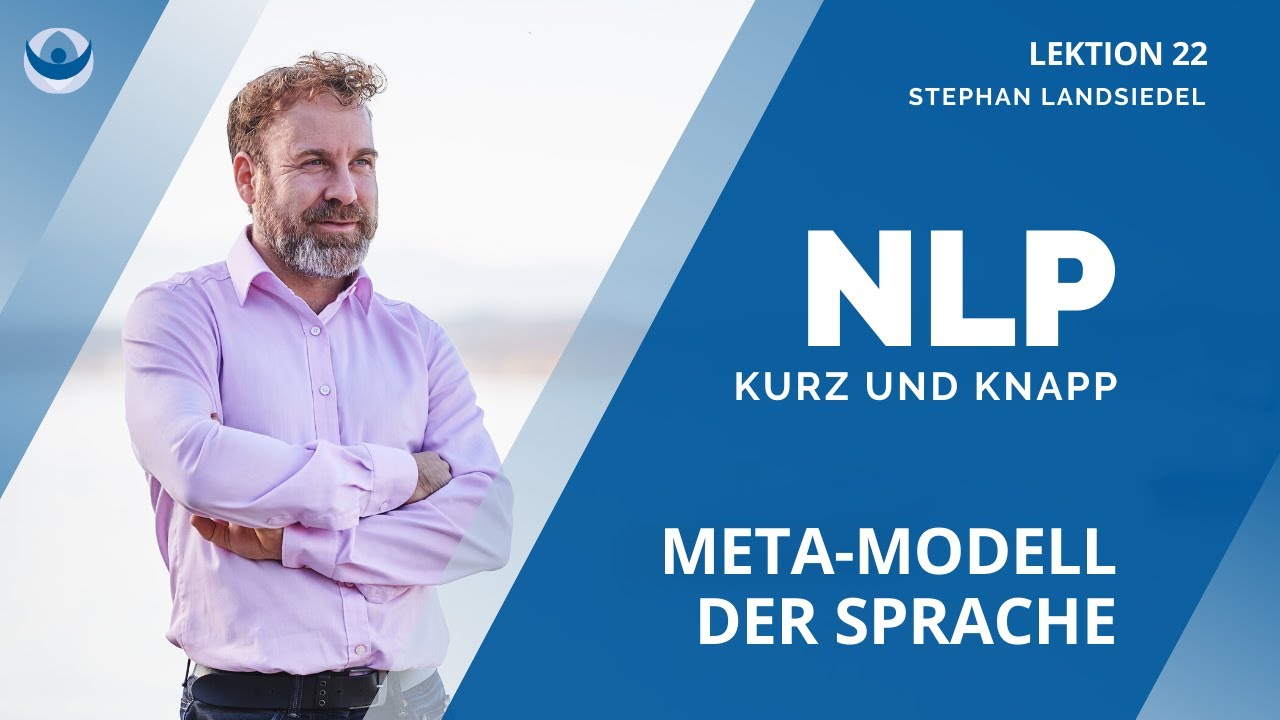 🗣 NLP Metamodell der Sprache | Muster und Beispiele | Stephan Landsiedel NLP #022|