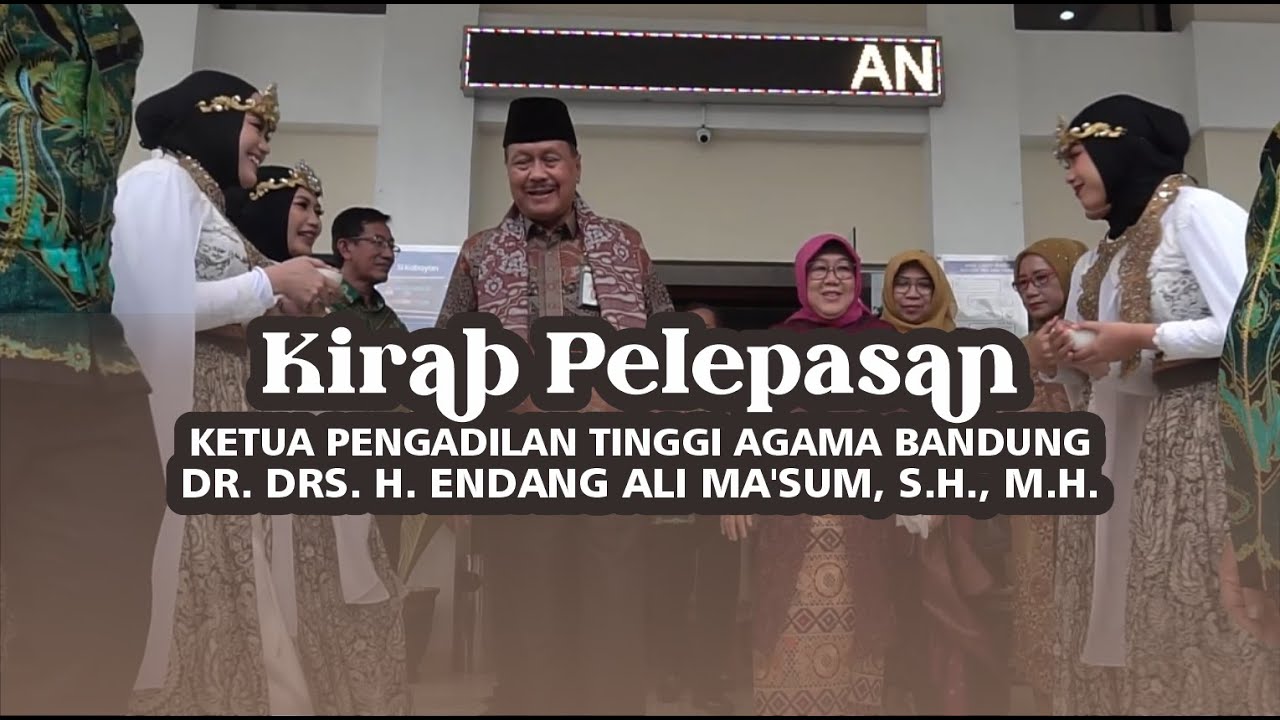 Kirab Pelepasan purnabakti Ketua PTA Bandung || DR. DRS. H. ENDANG ALI MA'SUM, S.H., M.H.