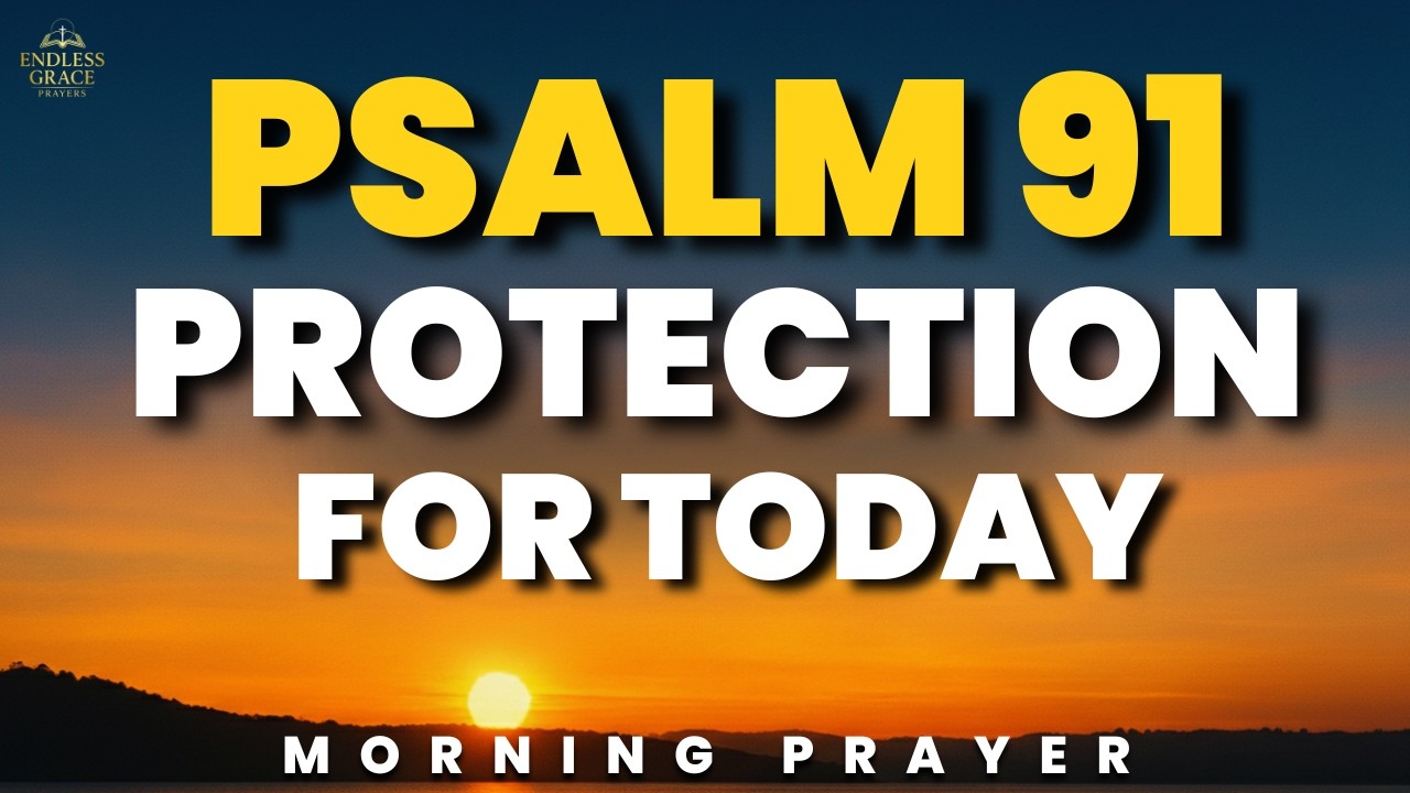 Guard Your Family Today With Psalm 91 | Morning Prayer for Protection & Peace