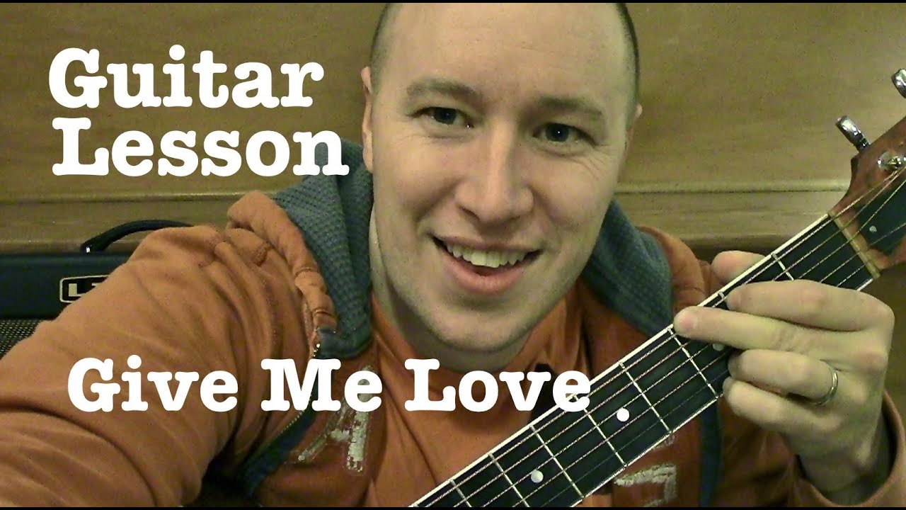 Give Me Love- Guitar Lesson- Ed Sheeran  ( Todd Downing )