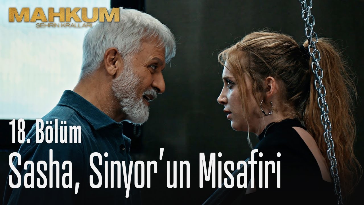 Sasha, Sinyor'un misafiri - Mahkum 18. Bölüm