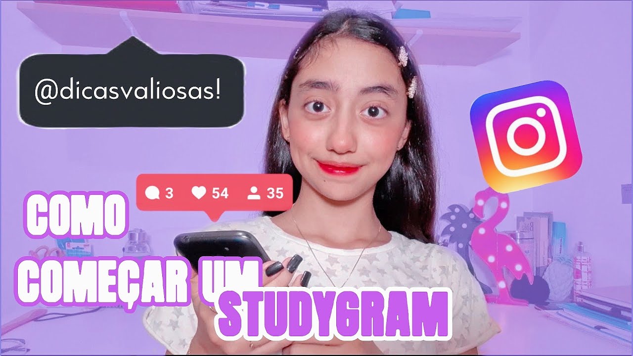 DICAS INCR&Iacute;VEIS PARA COME&Ccedil;AR UM STUDYGRAM! - Dudah Rocha