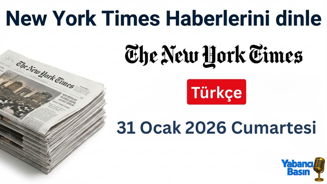 🌍 New York Times Haberleri 📰 ｜ 31 Ocak 2026 Cumartesi