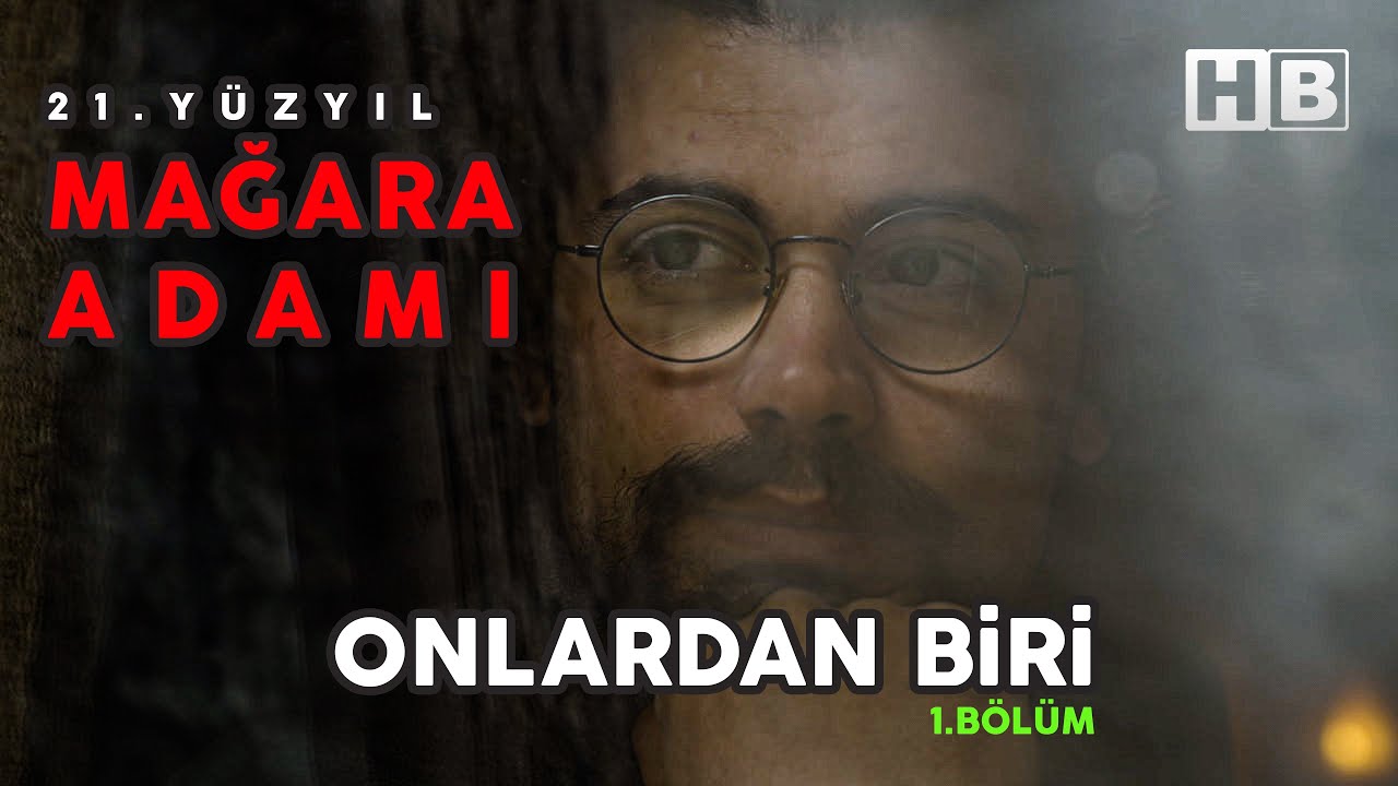 MAĞARA ADAMI | ONLARDAN BİRİ: 1.BÖLÜM