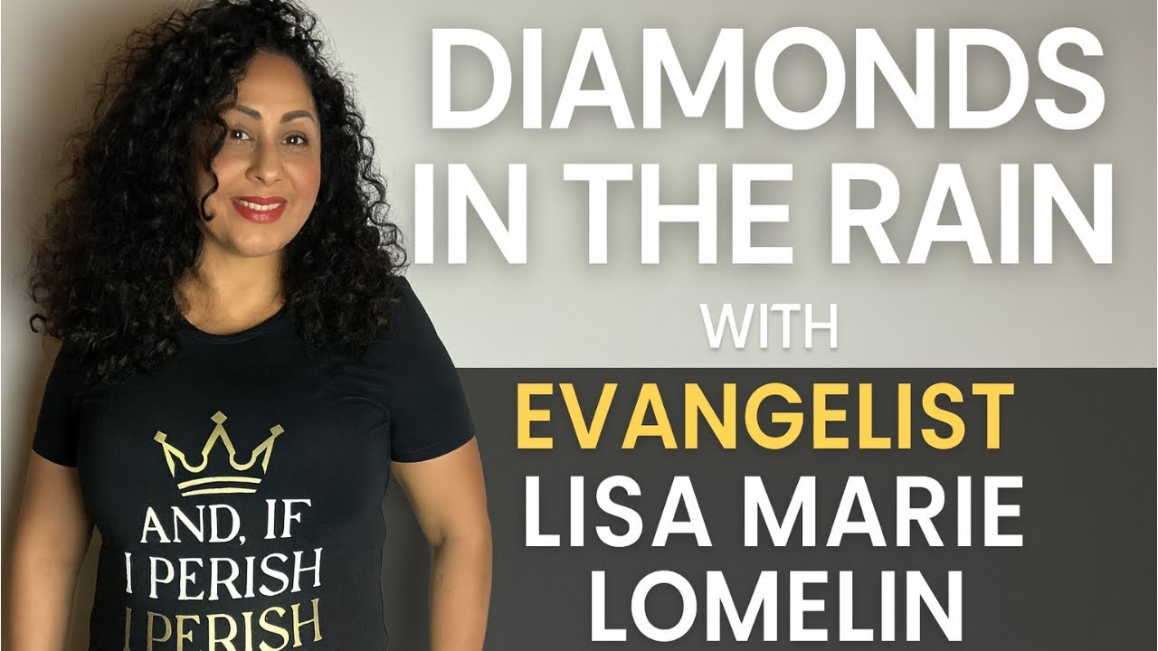 Arise And Shine! (Diamonds In The Rain - Evangelist Lisa Marie Lomelin)