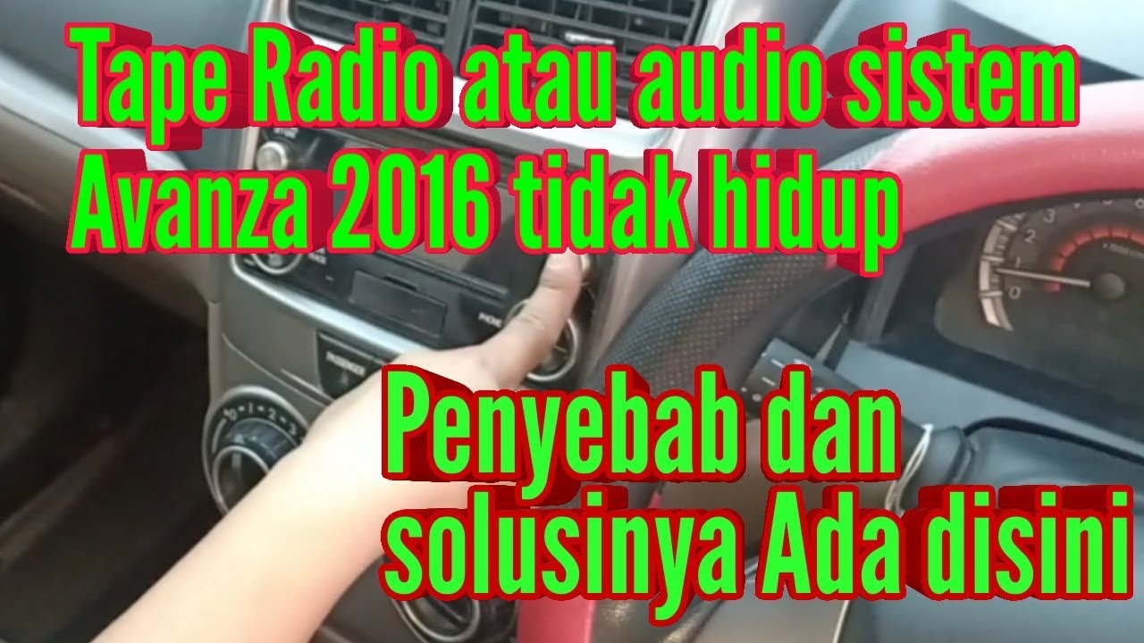 Fuse putus penyebab Tape Radio Avanza 2016 mate || grand new Avanza