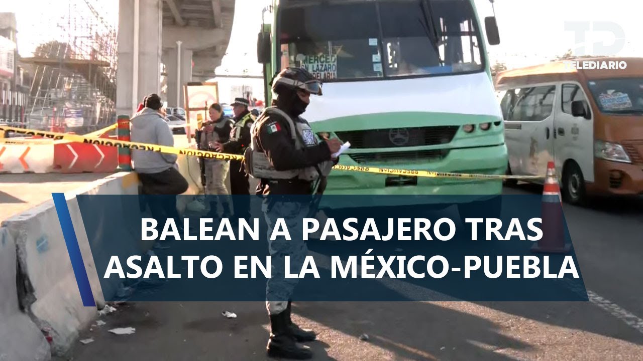 Hombre resulta herido de bala durante asalto en la México-Puebla