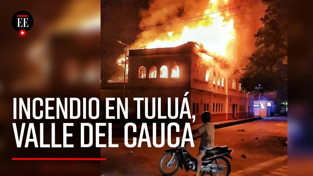 Incendio en el Palacio de Justicia de Tuluá, Valle del Cauca - El Espectador