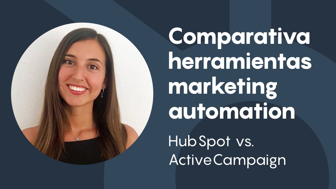 Comparativa de herramientas de marketing automation: HubSpot vs. ActiveCampaign