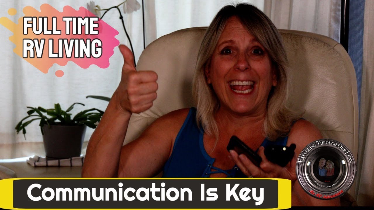 Communication is Key | Full Time RV Living