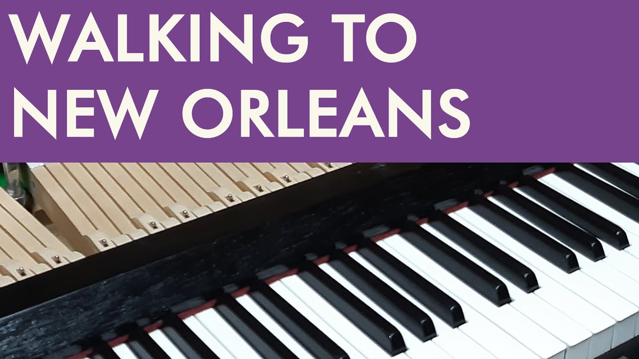New Orleans Piano Tutorial: WALKING TO NEW ORLEANS