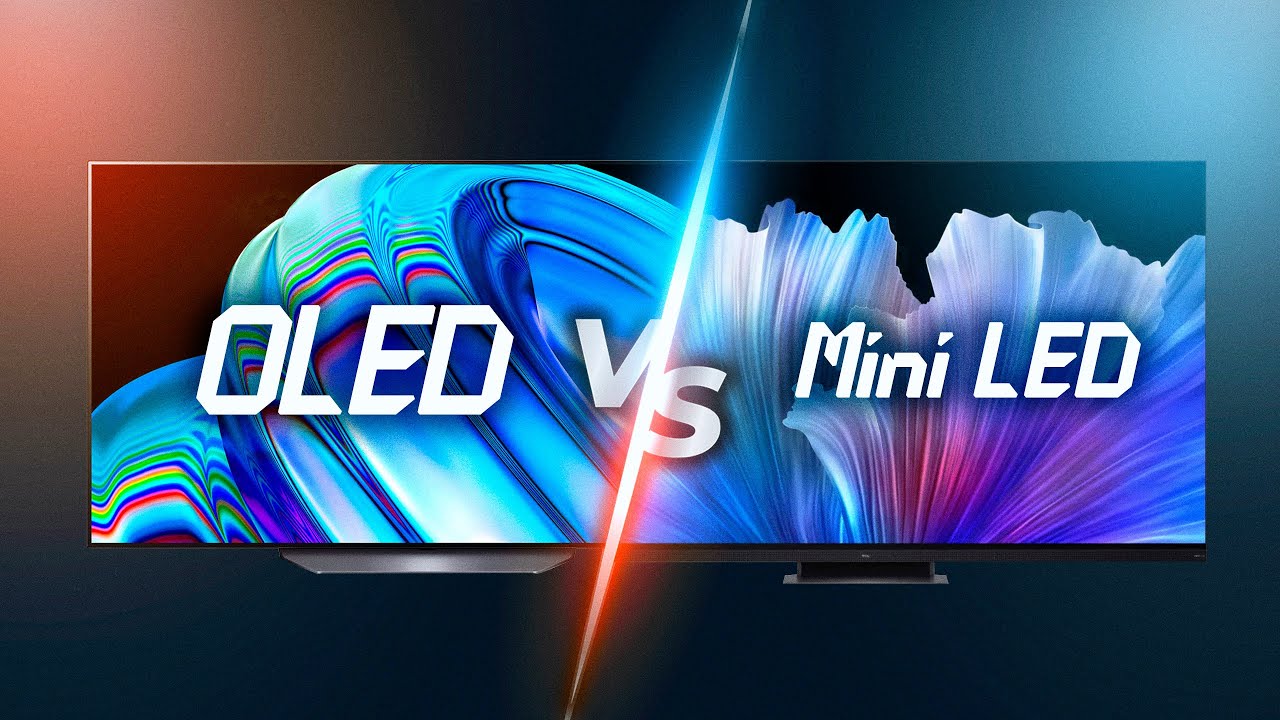 OLED vs. Mini LED. Сравнение технологий дисплеев в смарт-ТВ