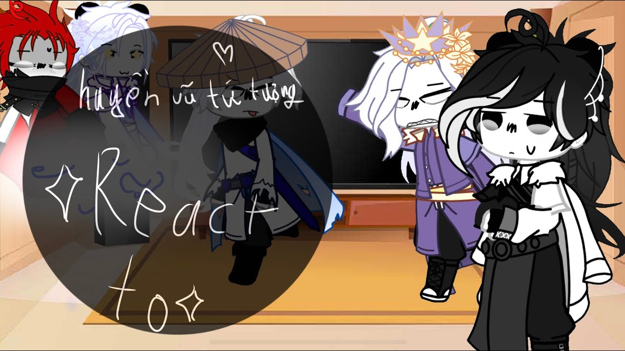 //Huyền vũ tứ tượng// react to 🤡 ( có ship )