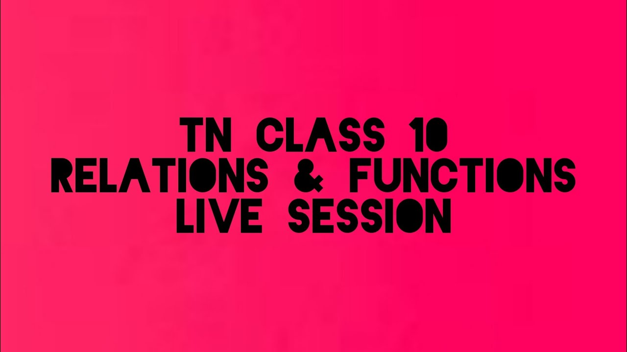 TN CLASS 10 RELATIONS AND FUNCTIONS LIVE CLASS