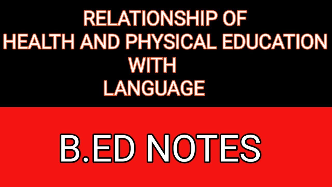 Relationship of health and physical education with language..B.ed/M.ed notes explanation in hindi