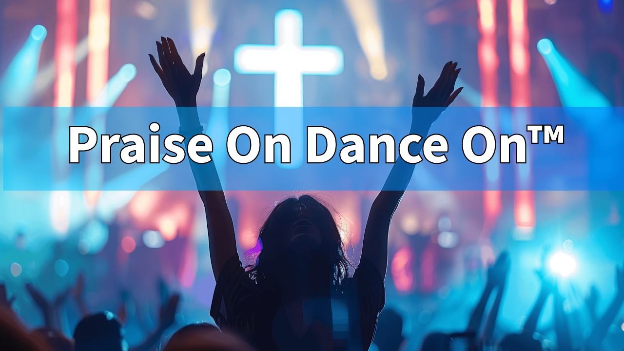 Praise On Dance On™ - Joyful Worship Song.  Perfect for Worship Dance.
