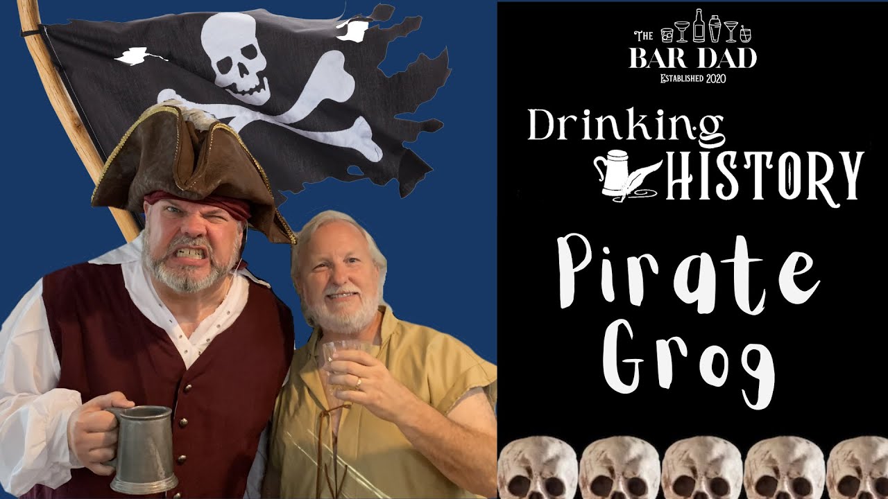 Drinking History - Pirate Grog | The Bar Dad