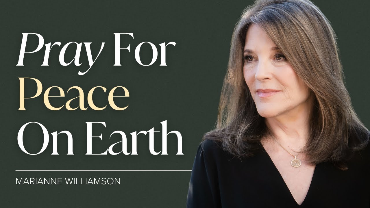 Prayer for the World Led by Marianne Williamson