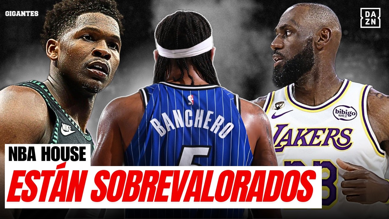 LEBRON, EDWARDS Y LOS MÁS SOBREVALORADOS DE LA NBA