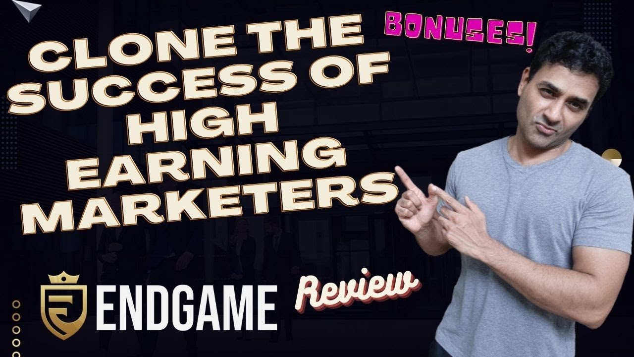 Clone The Success Of High Earning Marketers 🔑🔑🔑 Endgame Review 🏆🏆 Endgame course review
