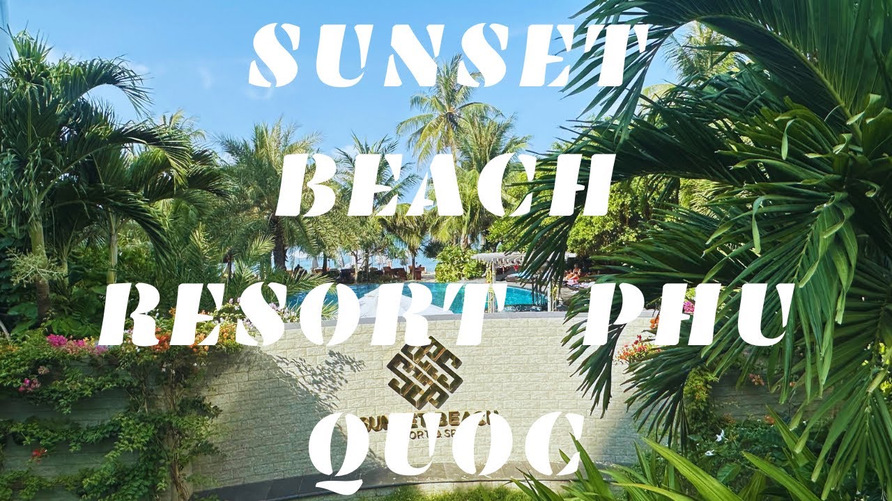 ⭐️⭐️⭐️⭐️Hotel Sunset Beach Resort Phu Qouc Vietnam