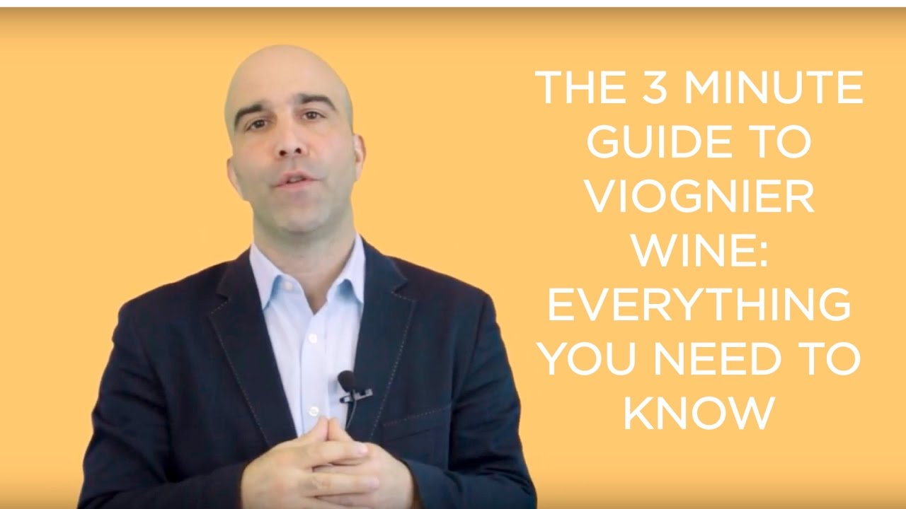 The 3 Minute Guide to Viognier Wine: Everything you need to know