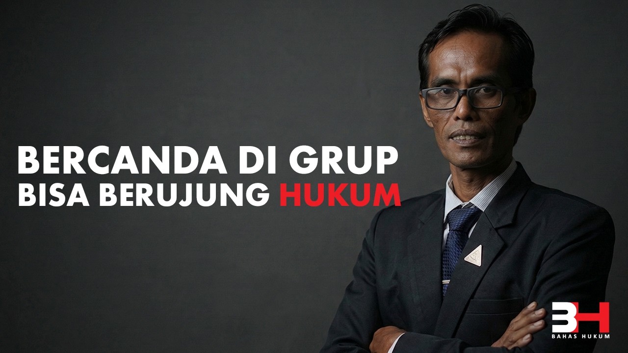BERCANDA DI GRUP BISA BERUJUNG HUKUM