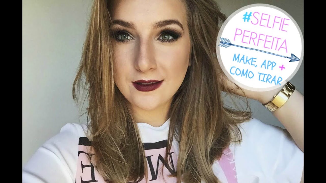 Selfie Perfeita | Como tirar, Maquiagem e APPS