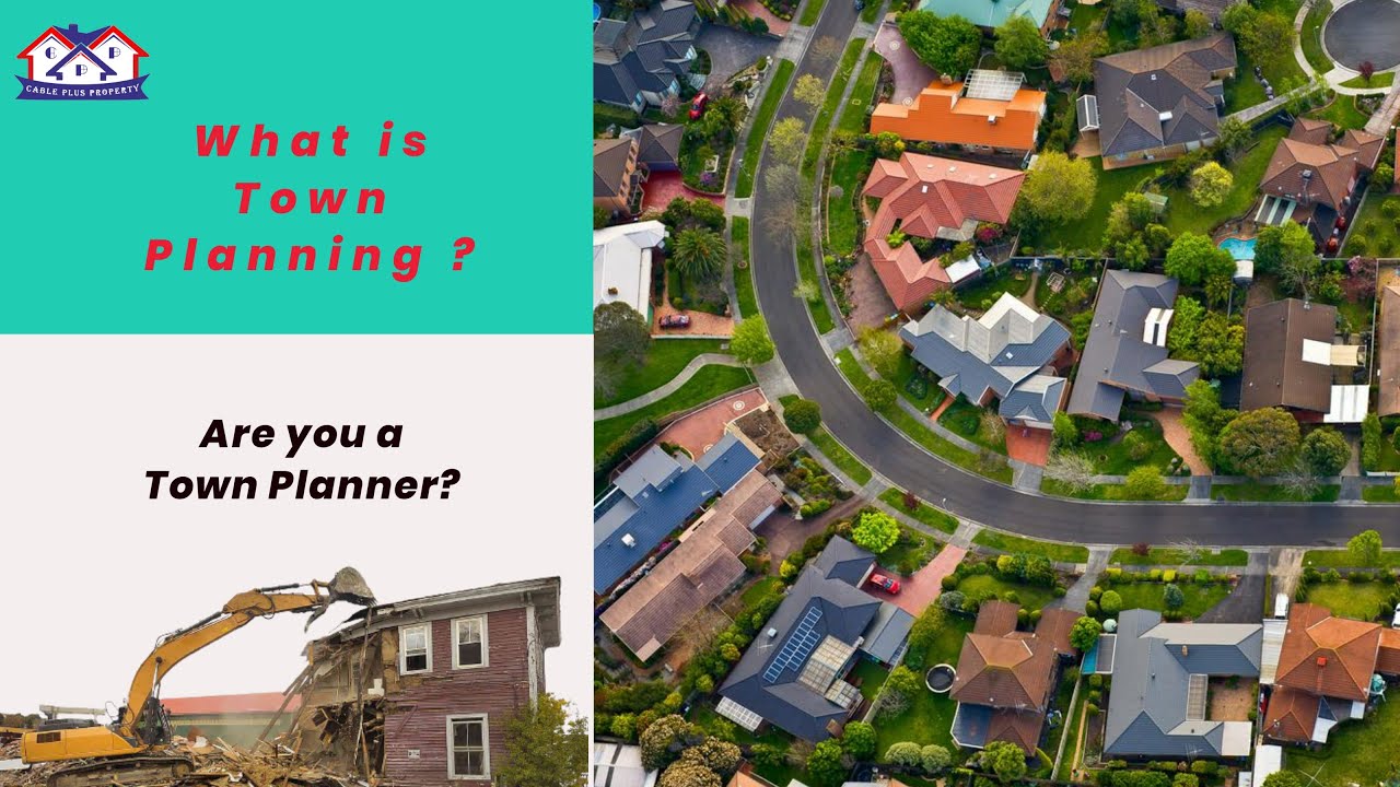 What is Town Planning, Who is a Town Planner and what does a Town Planner do?
