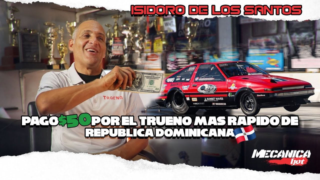 🧨ISIDORO DE LOS SANTOS LA LEYENDA US$50 costo el Trueno mas rapido de RD HOY vale mas de US250k 😱