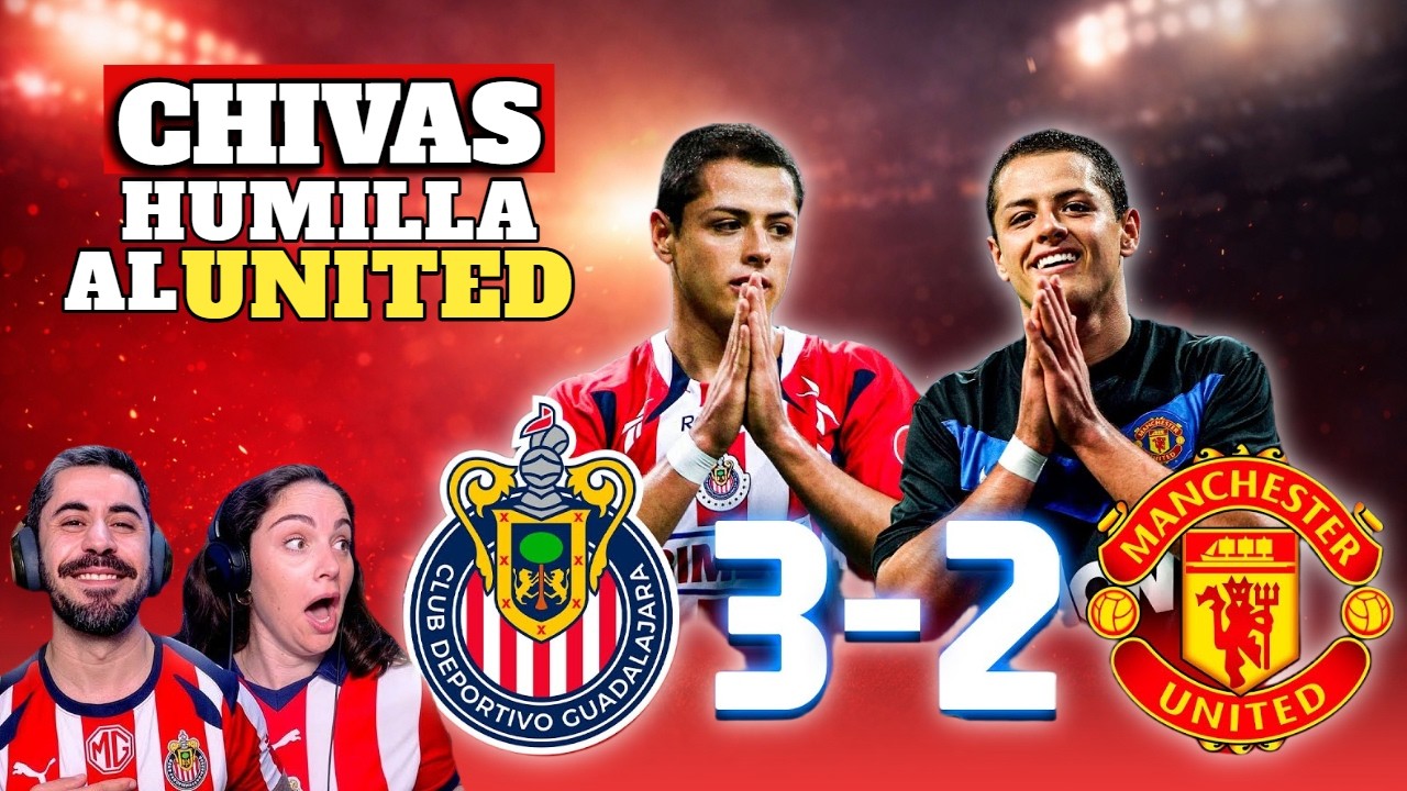 EL DÍA QUE CHIVAS HUMILLÓ AL MANCHESTER UNITED Y SORPRENDIÓ AL MUNDO