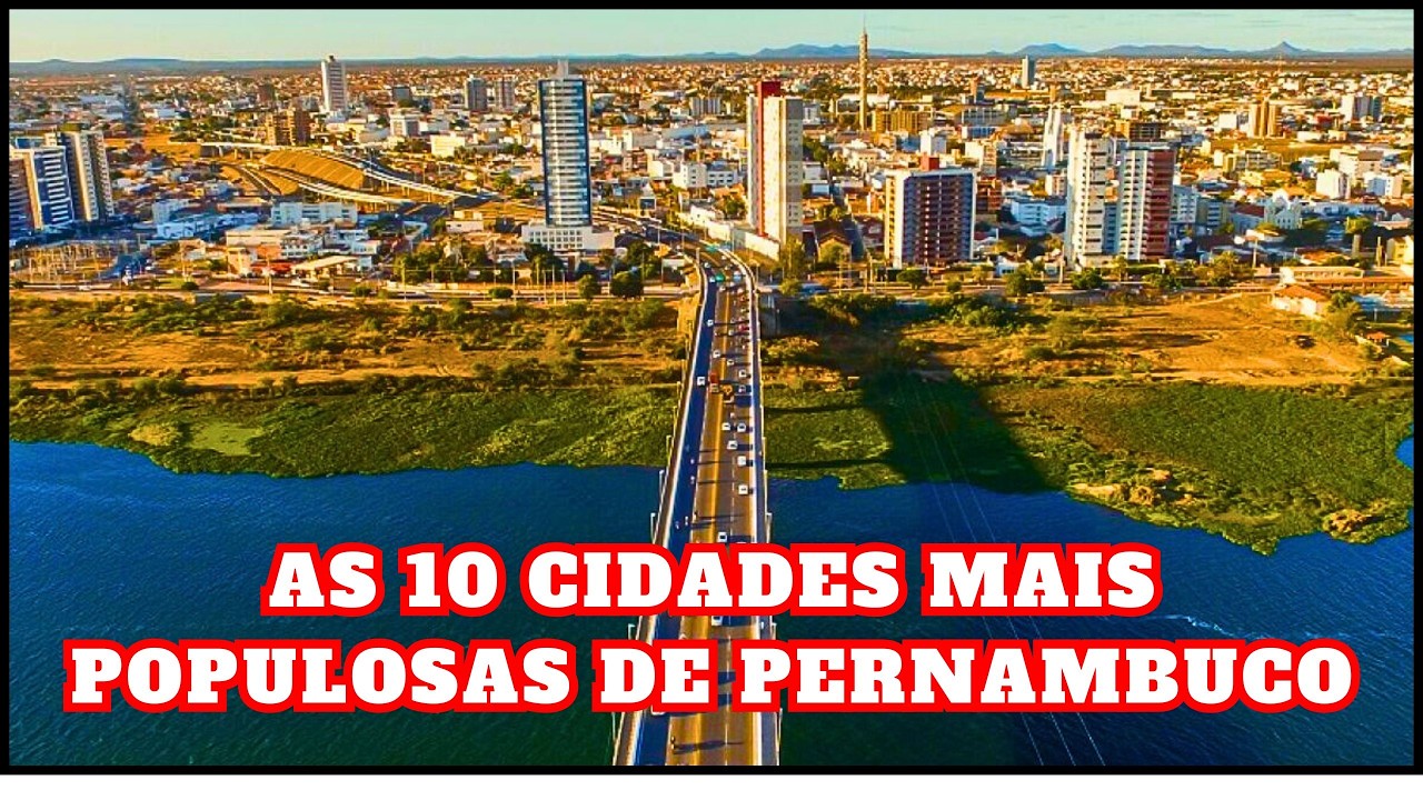 AS 10 MAIORES CIDADES DE PERNAMBUCO / THE 10 LARGEST CITIES IN PERNAMBUCO!