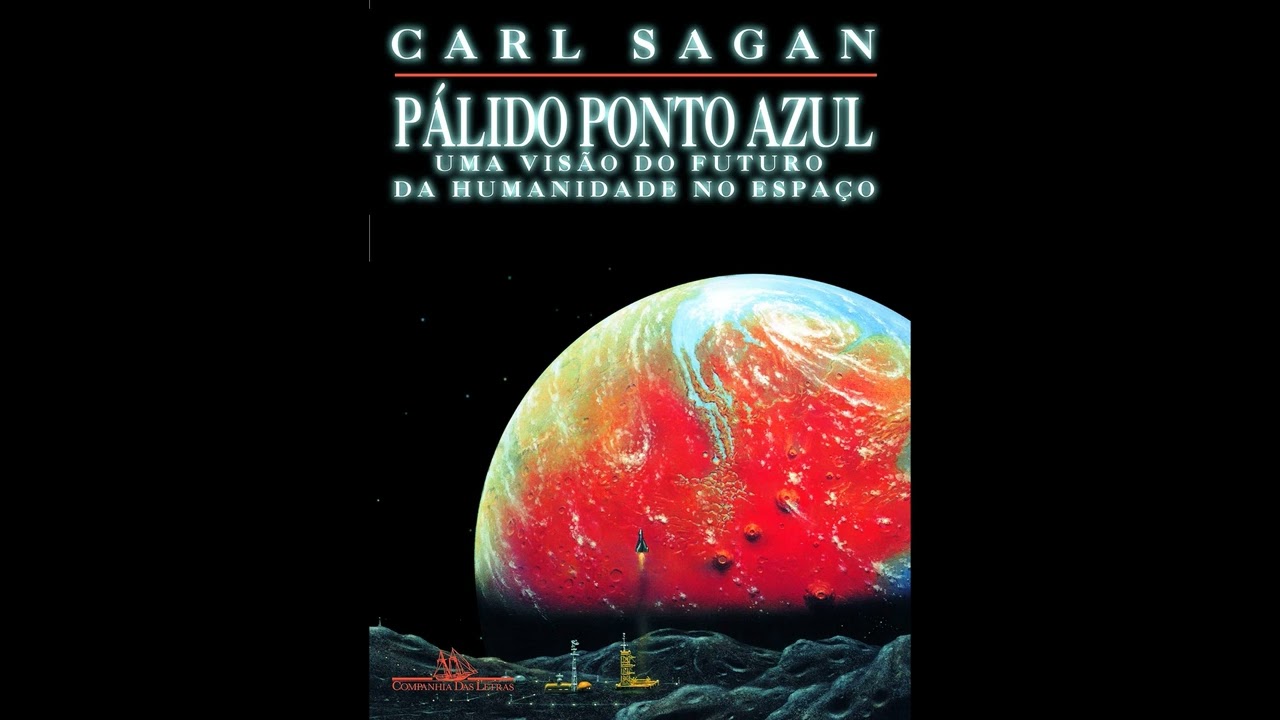 Pálido ponto azul: Uma visão do futuro da humanidade no espaço - Carl Sagan COMPLETO