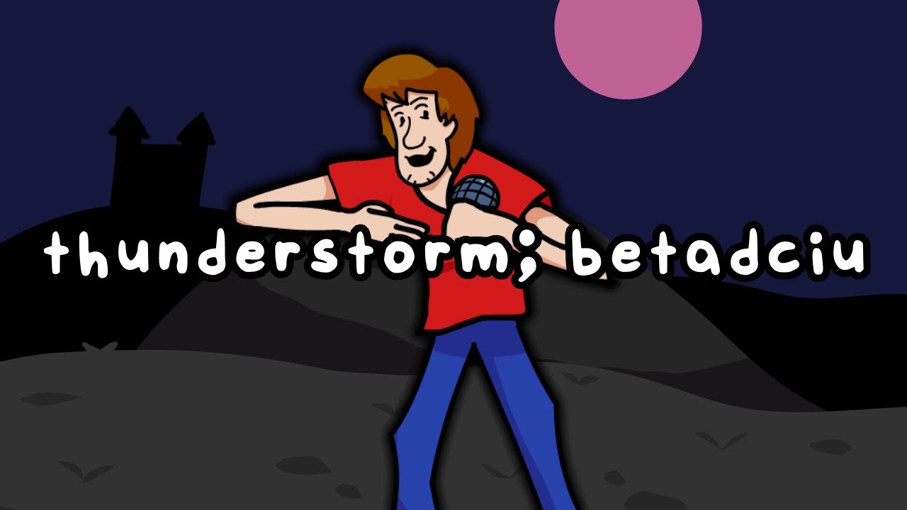 [OLD]  Thunderstorm; But Every Turn a Different Cover Is Used (BETADCIU)