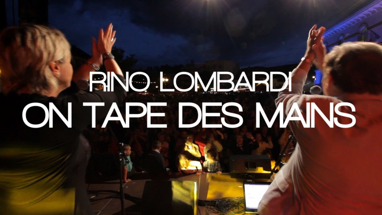 RINO LOMBARDI EN LIVE - ON TAPE DES MAINS (CLIP OFFICIEL)