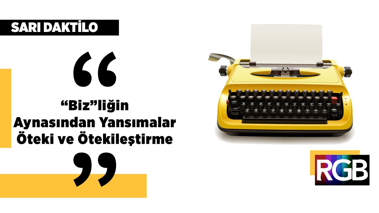 Pınar Uyan Semerci ile Ötekileştirme Literatürü Üzerine I Sarı Daktilo #1