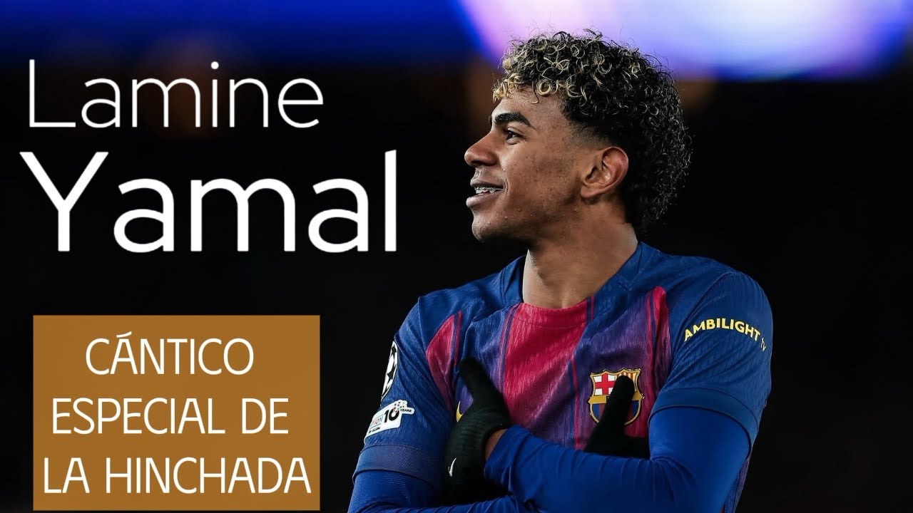 Lamine Yamal – Cántico de la Afición 🔥 Nueva Generación Blaugrana