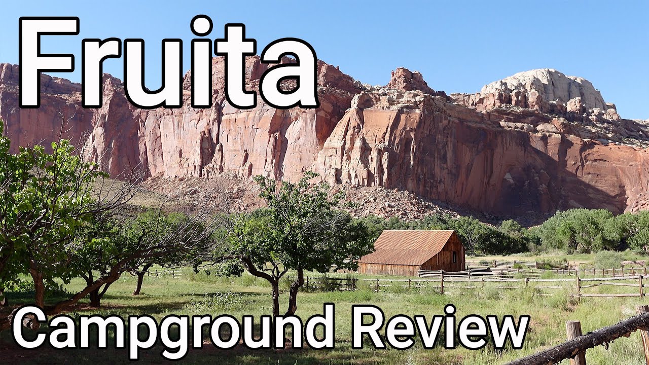 Fruita Campground Review | Capitol Reef National Park | Analysis and Tour