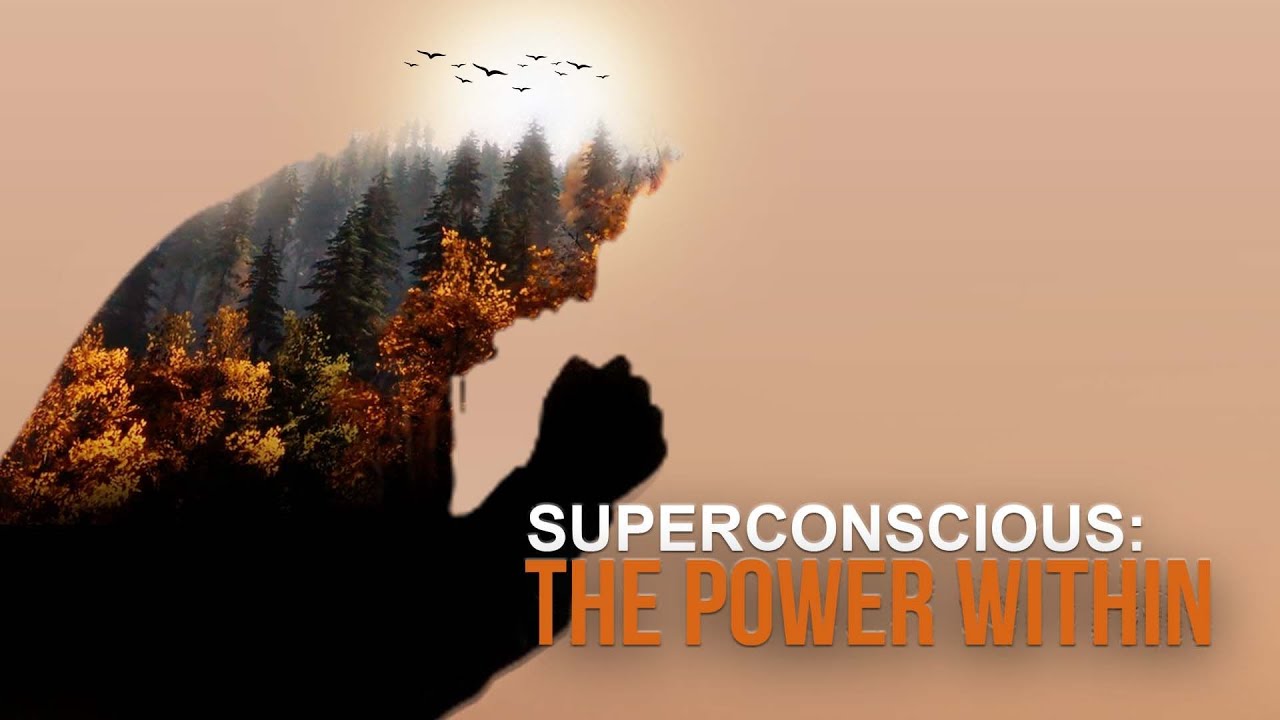 Superconscious: The Power Within - Full Documentary (Dr. Louis Turi)