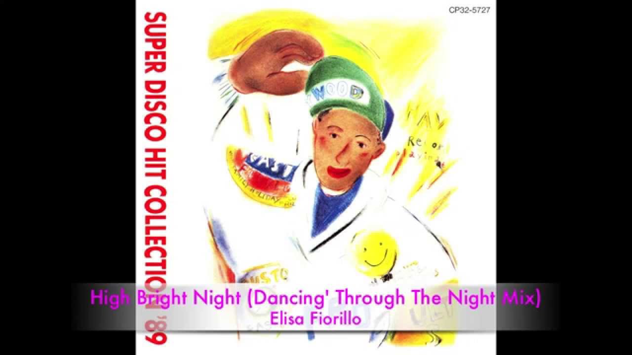 Elisa Fiorillo - High Bright Night (Dancin' Through The Night Mix)