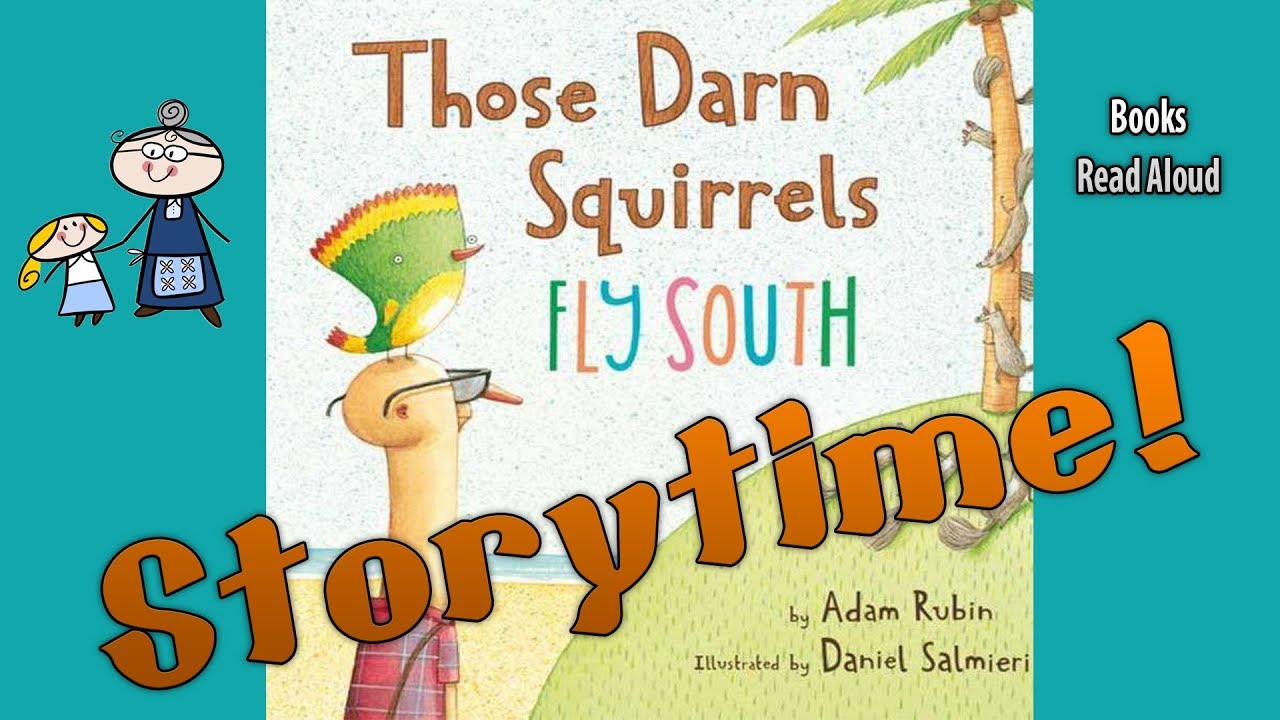 THOSE DARN SQUIRRELS FLY SOUTH  Read Aloud ~ Bedtime Story Read Along Books  ~ Kids Books Read Aloud