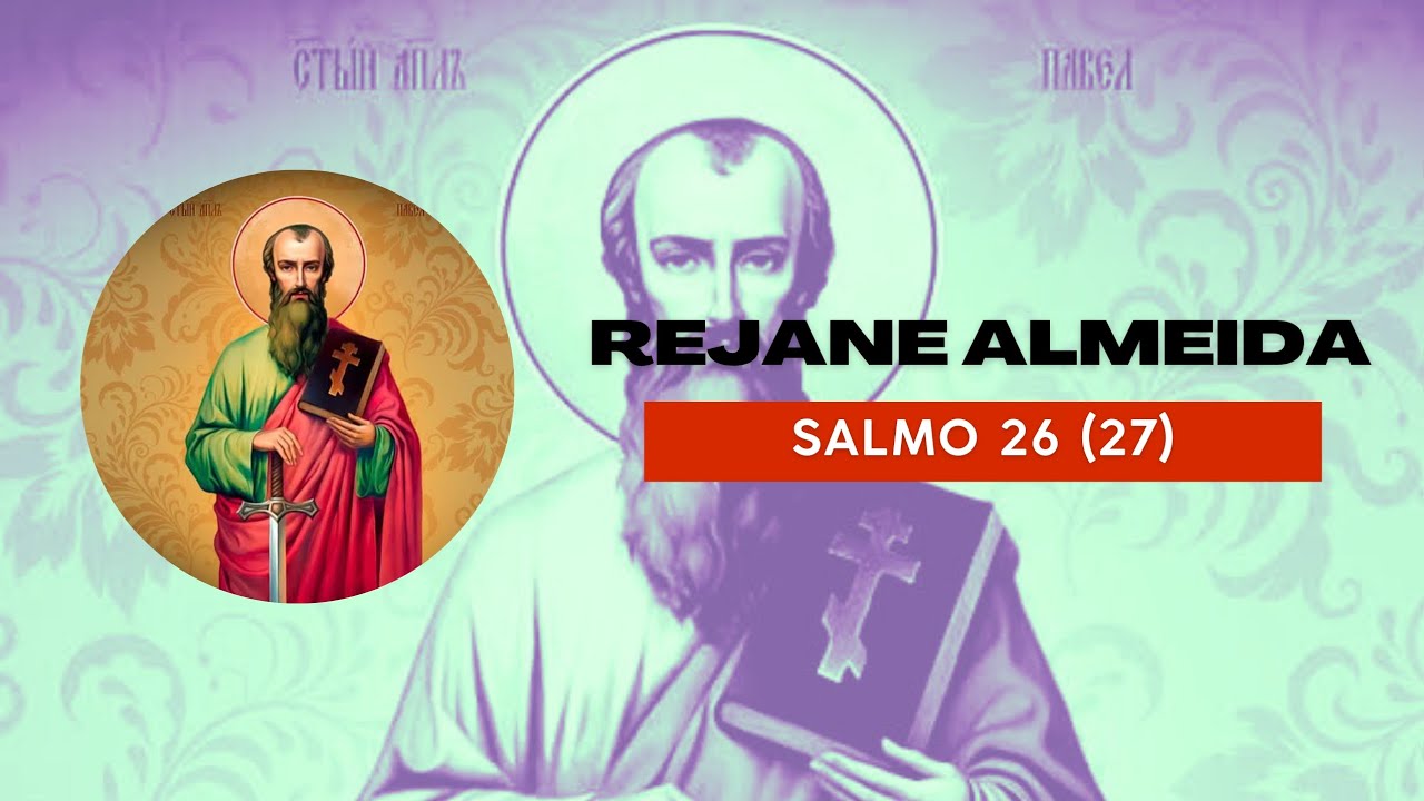 Salmo Responsorial 26 (27)/Rejane Almeida 