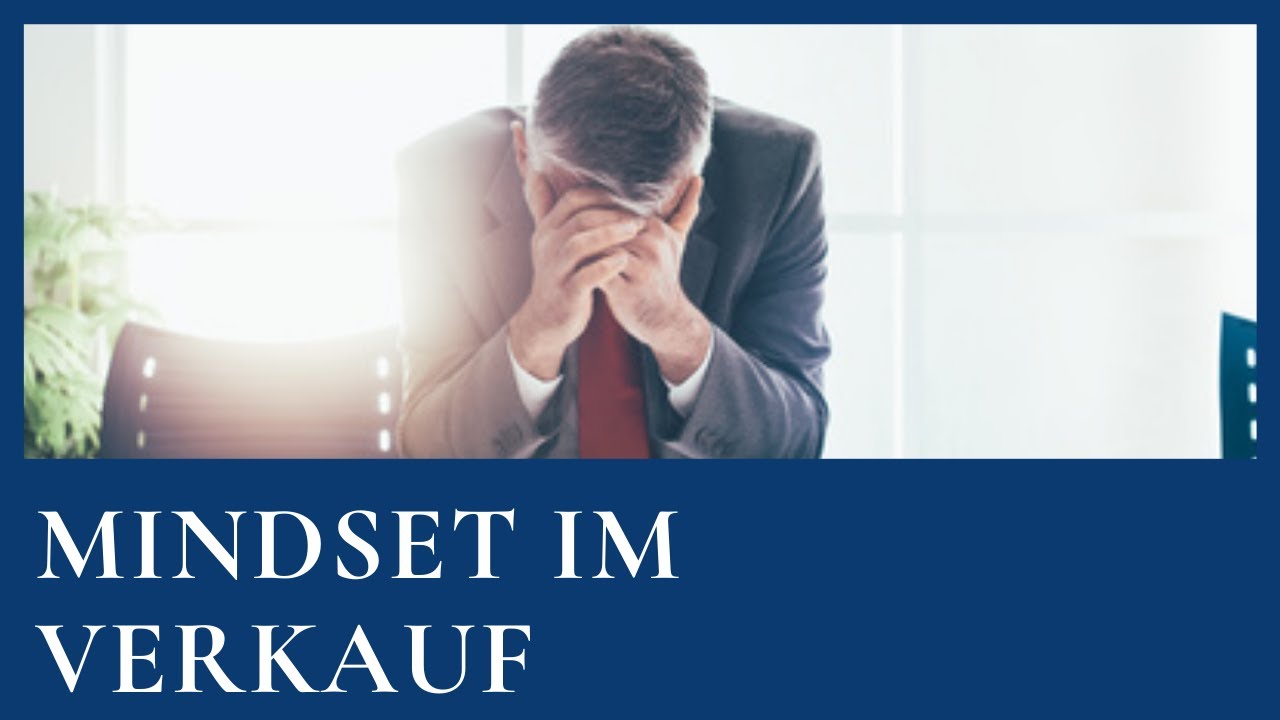 Mindset im Verkauf - 6 schädliche Glaubenssätze, die deinen Erfolg behindern!