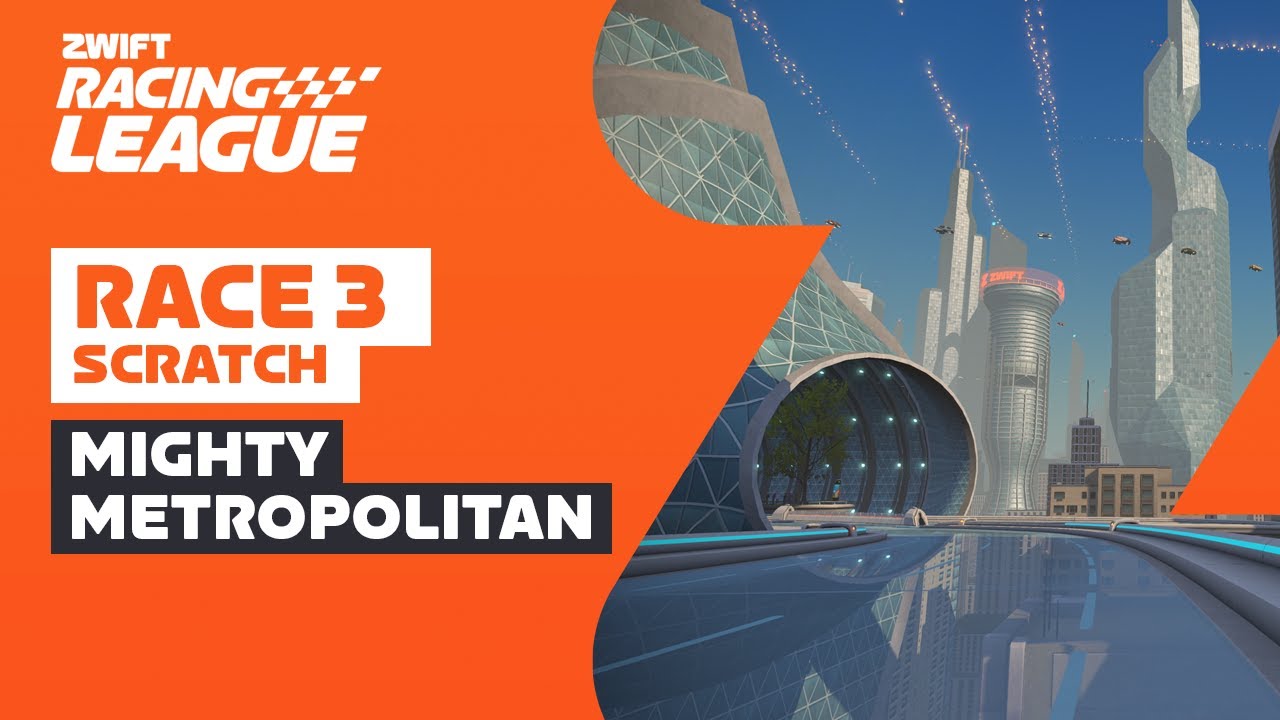 Zwift Racing League // Race 3 - Mighty Metropolitan Scratch Race