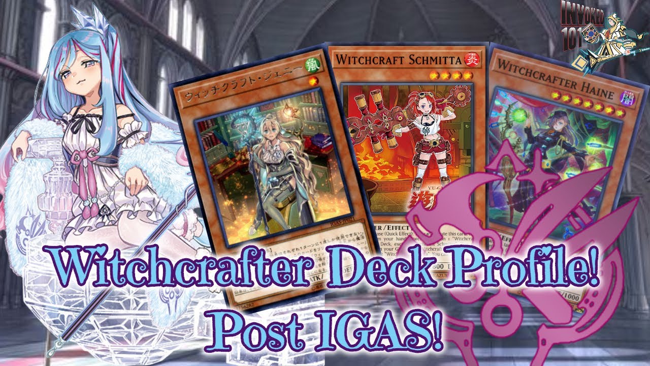 Witchcrafter Deck Profile! *Post IGAS* No Magician's Souls!?